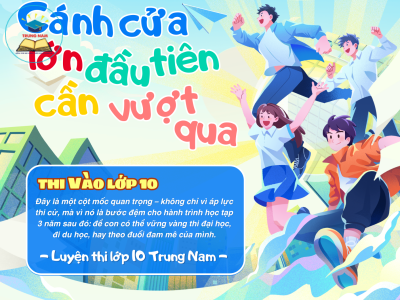 VÀO LỚP 10 TP.HCM - CÁNH CỬA LỚN ĐẦU TIÊN MÀ CON BẠN CẦN VƯỢT QUA
