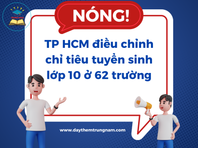 NÓNG: TP HCM điều chỉnh chỉ tiêu tuyển sinh lớp 10 ở 62 trường